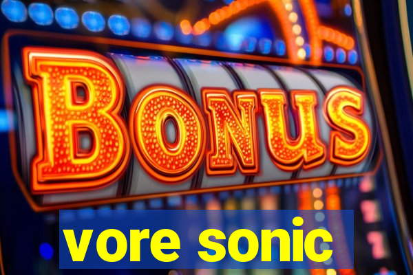 vore sonic